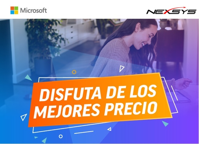 Disfruta de los mejores precios de licencias Microsoft junto a Nexsys!!