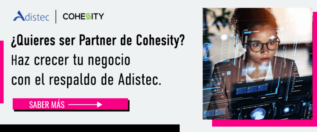 Sumate al programa de Adistec y Cohesity.